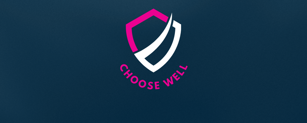 Navy background with a white and pink shield and curved text underneath reading - Choose Well